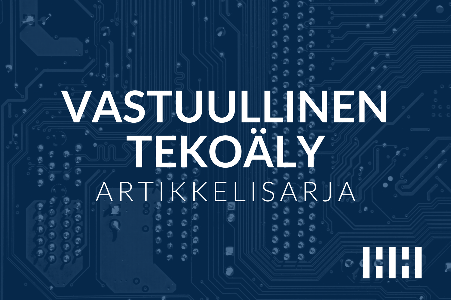 Artikkelisarja: Tekoäly Ja Vastuullisuus - HH Partners ...